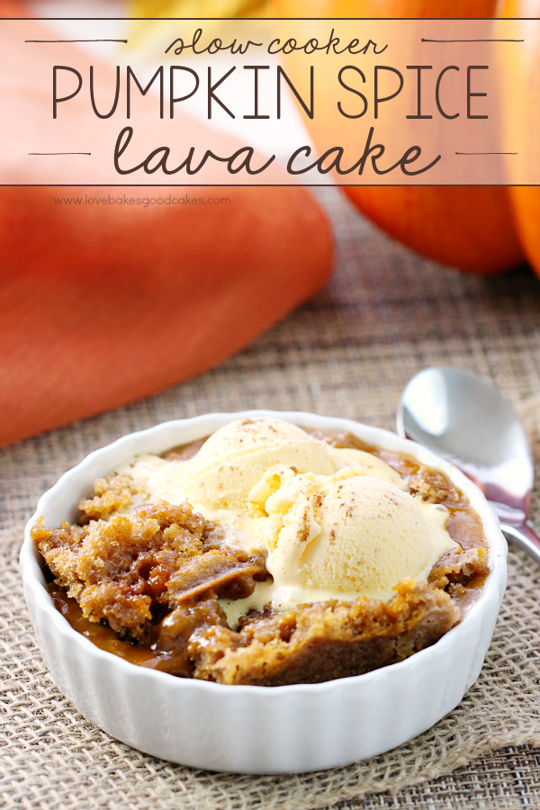 Slow Cooker Pumpkin Spice Lava Cake - Easy Thanksgiving Dessert