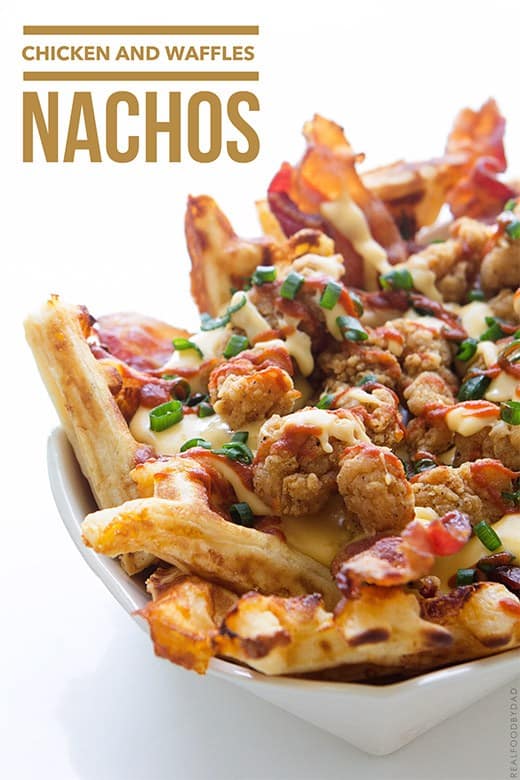 Chicken and waffles nacho real food by dad