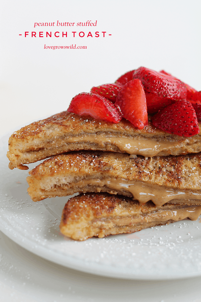 Peanut butter stuffed french toast