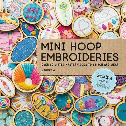 Mini hoop embroideries over 60 little masterpieces to stitch and wear