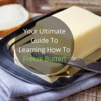 Can You Freeze Butter? Yes, But You Need to Follow the Rules