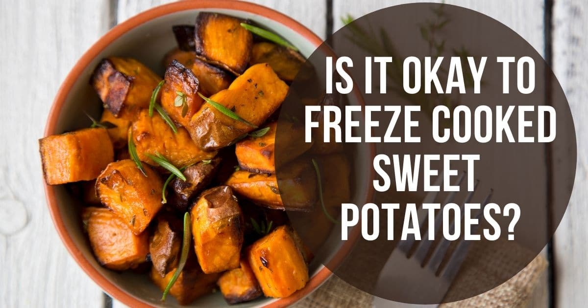 Baked sweet potatoes and the words "Is it okay to freeze cooked sweet potatoes?