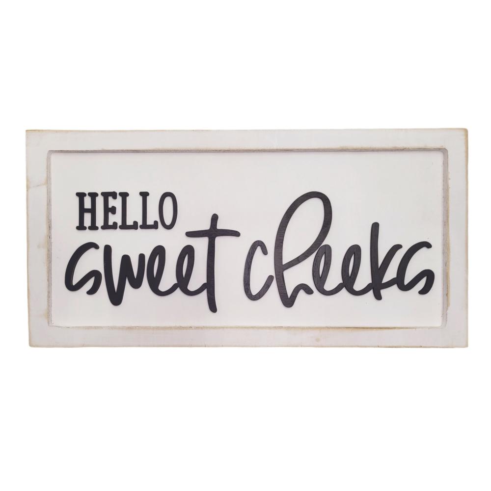 Hello sweet cheeks welcome sign ideas 