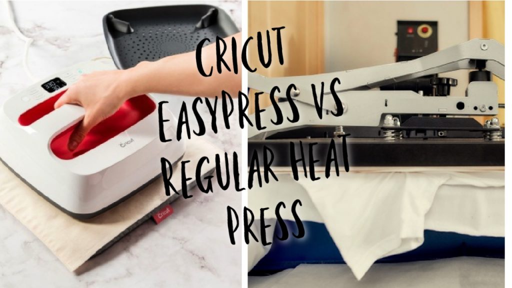 Cricut easypress vs regular heat press which one