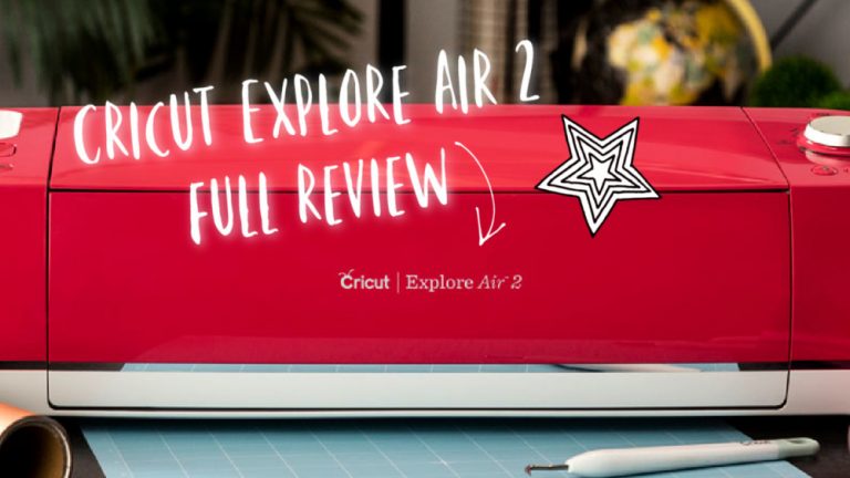Cricut Explore Air 2 (Reviews) - Is the Explore Air 2 Machine Worth It?
