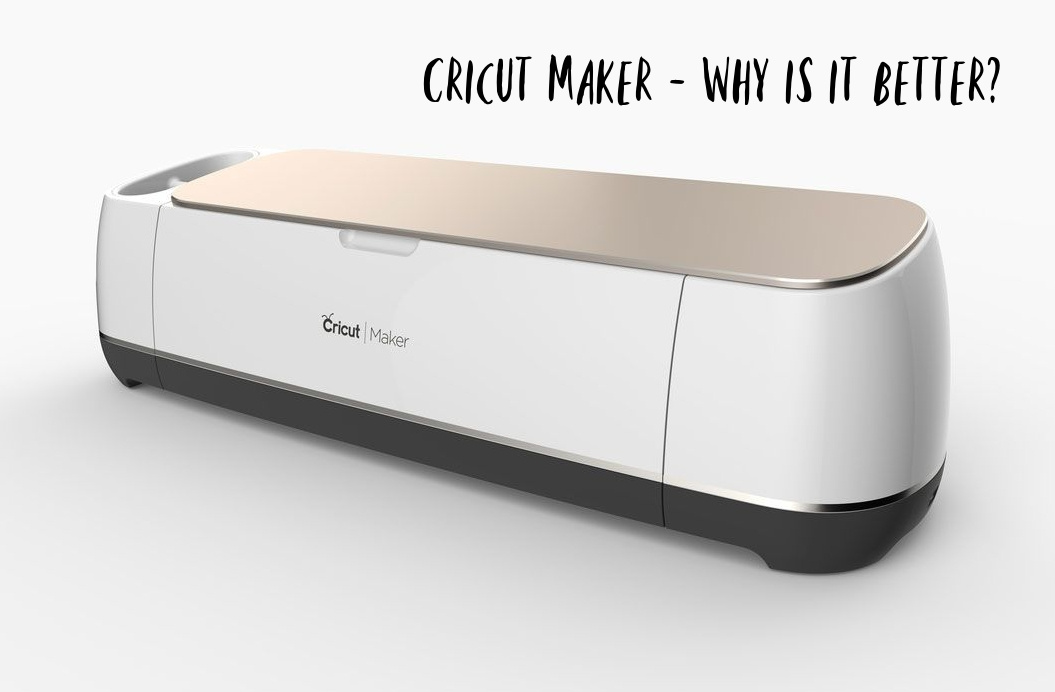 Cricut maker why is it better (1)